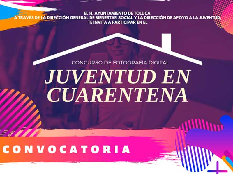 Invita Toluca a Concurso de Fotografía Digital Juventud en Cuarentena