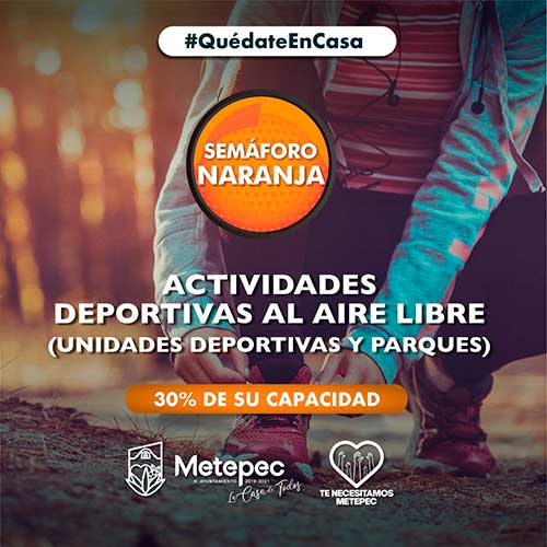 Metepec esta listo para reanudar actividades ante cambio a semáforo naranja