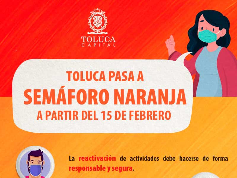 Semáforo Naranja en Toluca, si te cuidas seguiremos juntos y vivos este 2021