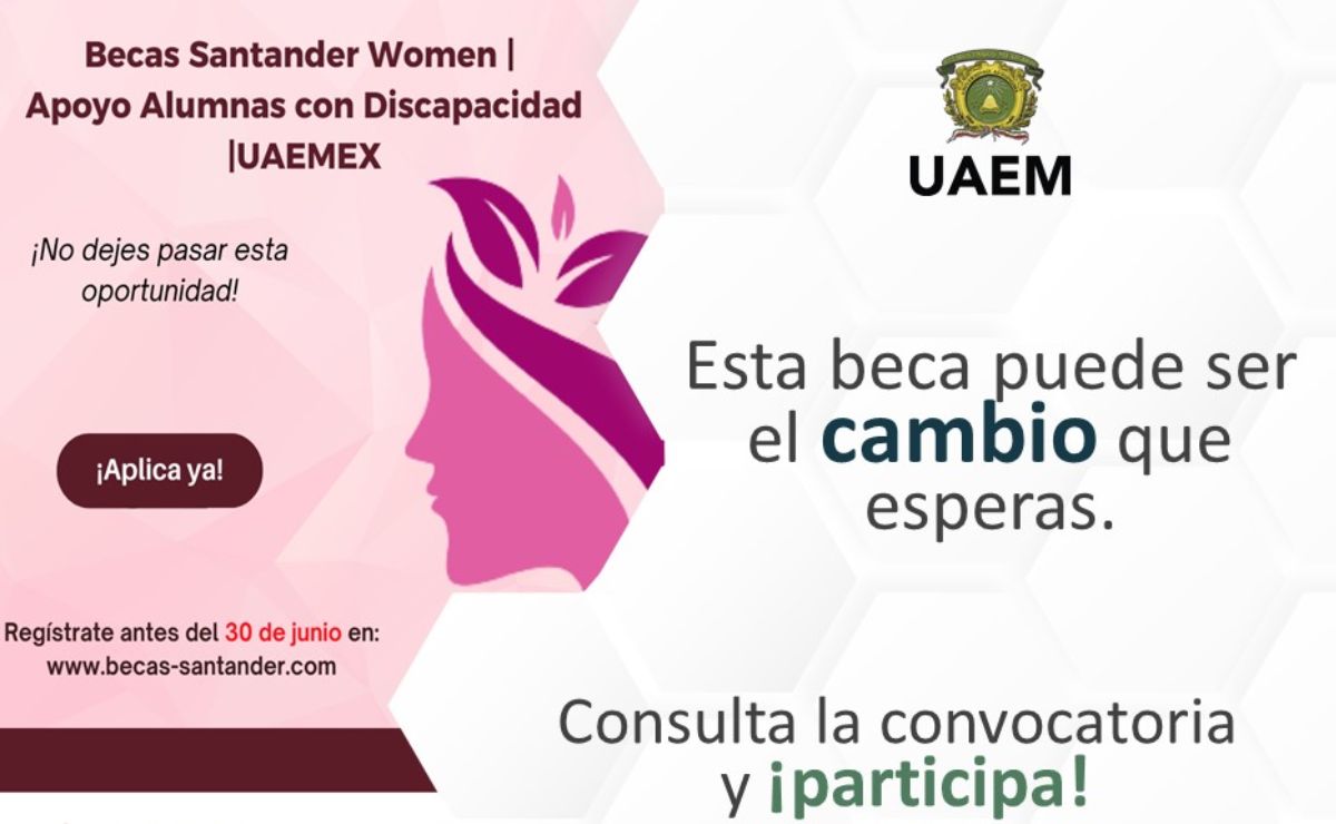 Convocatoria de las Becas Santander para alumnas con discapacidad de la UAEMex