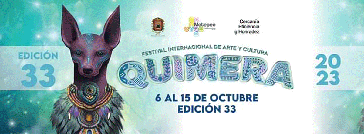¿Qué ofrecerá este año el Festival Internacional de Arte y Cultura Quimera 2023 en Metepec?
