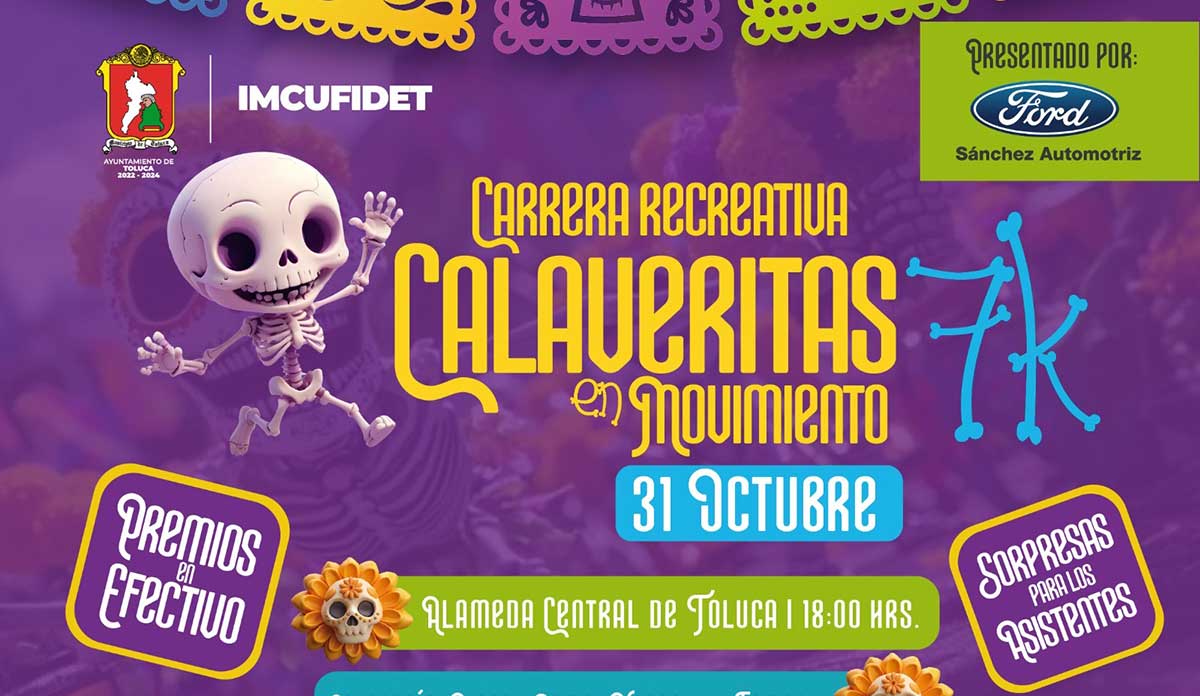 ¡Corre como Calaverita en Toluca! Participa en la Carrera Calaveritas en Movimiento 7K este 31 de Octubre