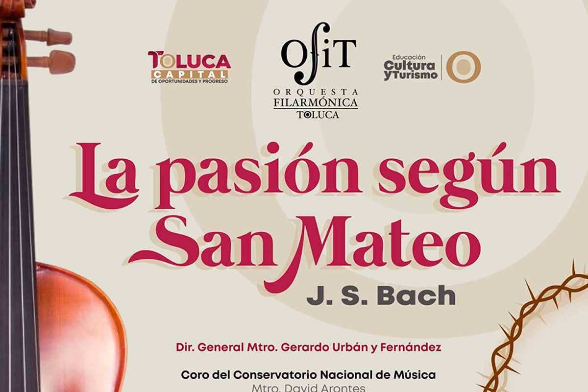 OFiT presenta “La pasión según San Mateo” de Bach en la Catedral de Toluca
