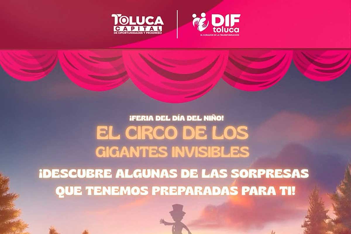 Toluca celebra el Día del Niño con el espectáculo “El Circo de los Gigantes Invisibles” en el Parque Bicentenario