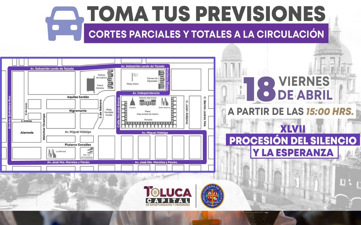 toluca da a conocer ruta de procesion del silencio 2025