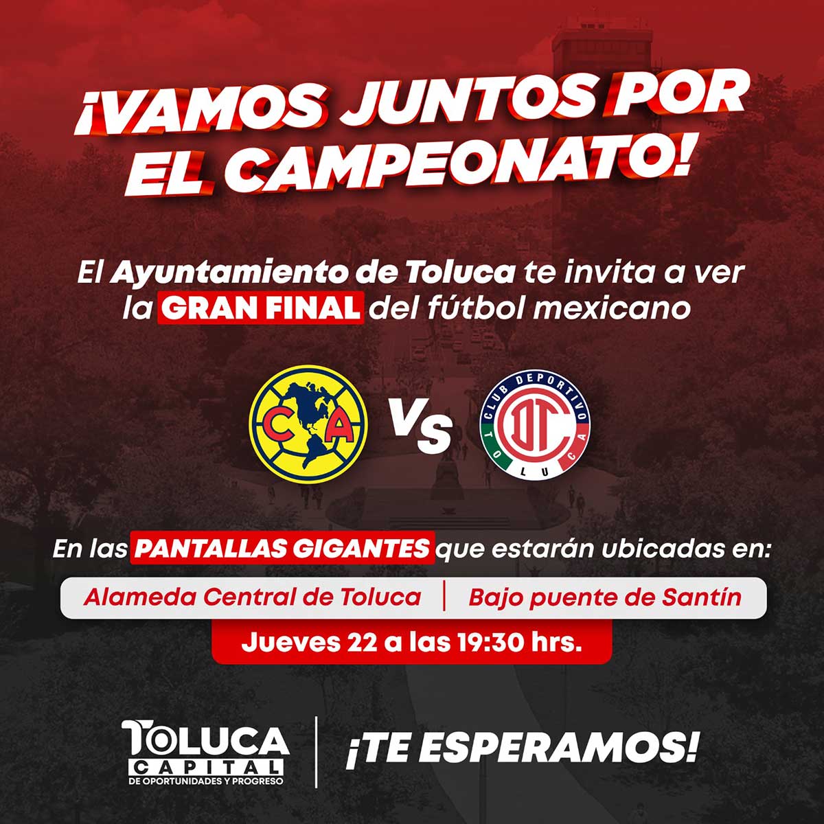 Toluca anuncia operrativo de seguridad e instalación de pantallas gigantes para ver el partido de la gran final del futbol mexicano entre Diablos Rojos vs. las Águilas del América.