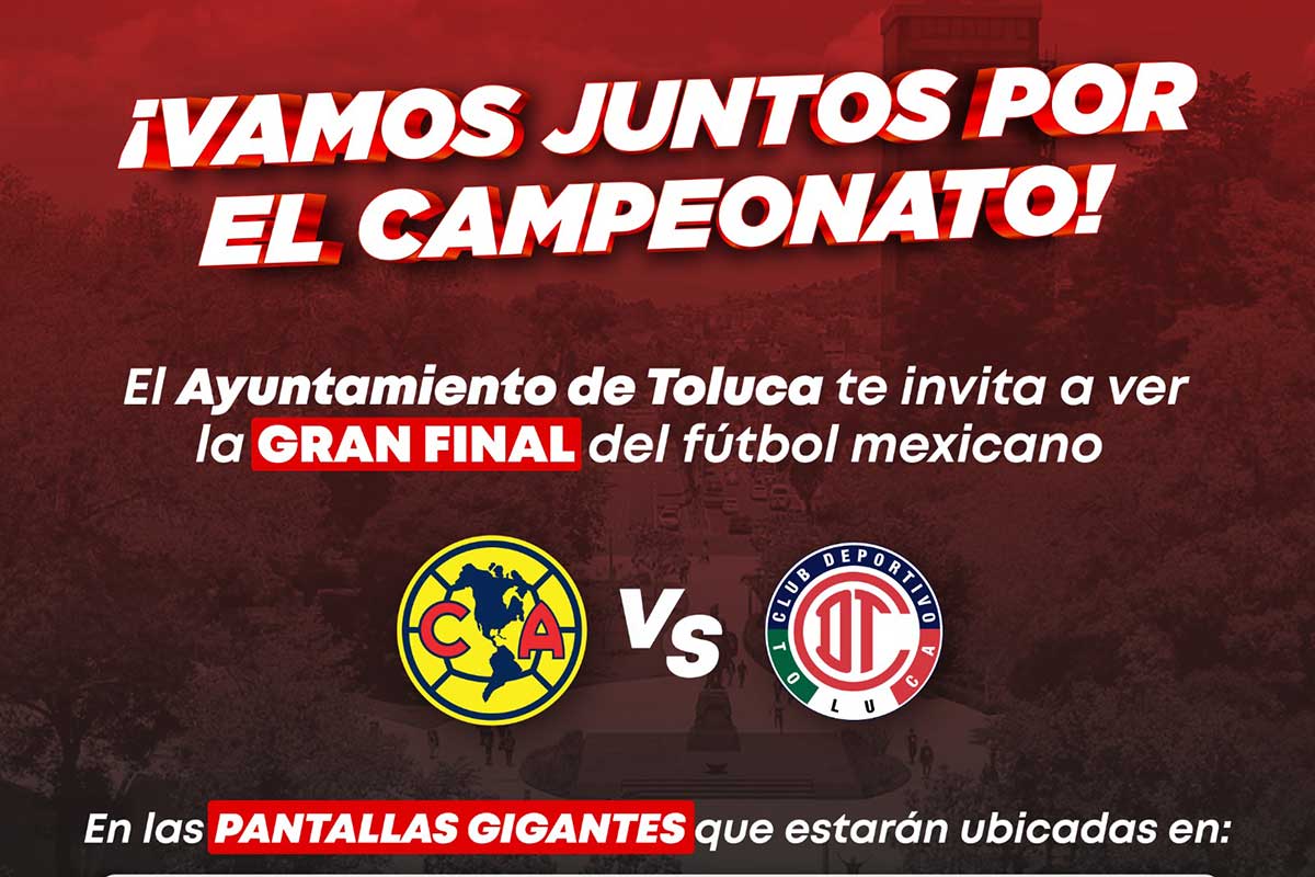 Toluca se alista para la final con América con megaoperativo y pantallas gigantes