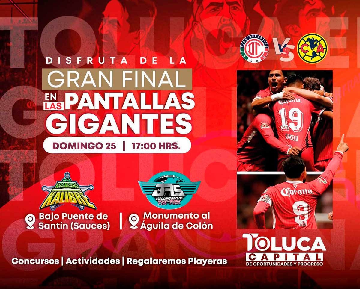 Vive la Gran Final Toluca vs América en pantallas gigantes con música y ambiente familiar