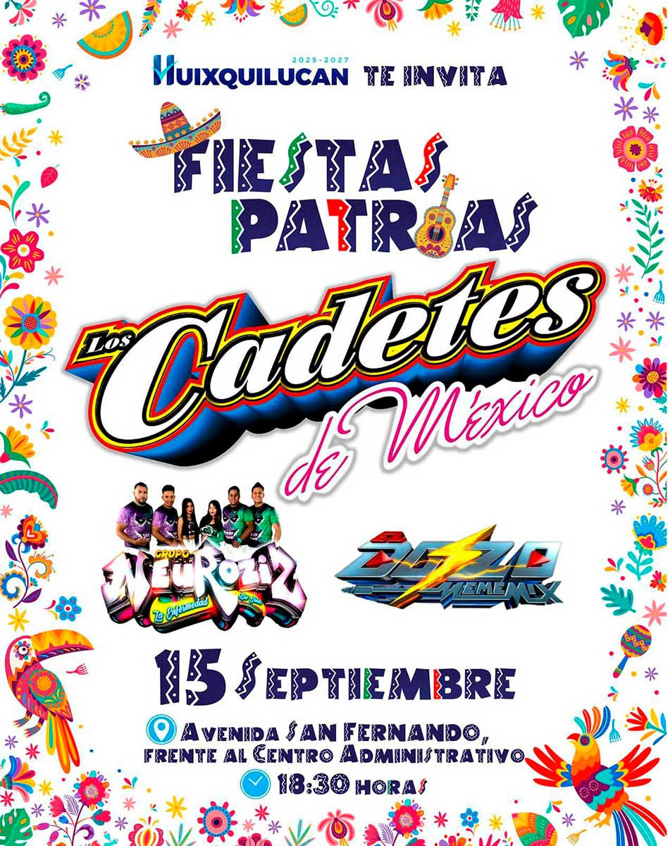 Huixquilucan anuncia su programa para el festejo de las Fiestas Patrias 2025.