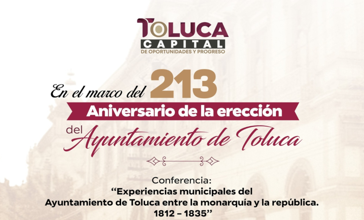 Conmemora Toluca 213 años de la erección de su primer Ayuntamiento